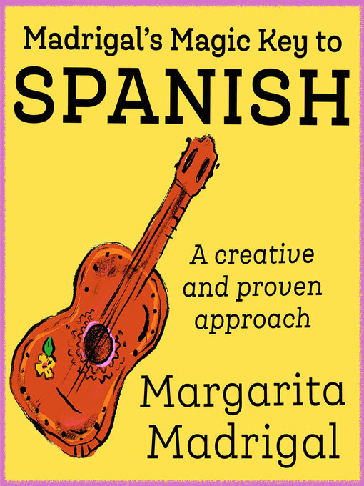 Title details for Madrigal's Magic Key to Spanish by Margarita Madrigal - Wait list